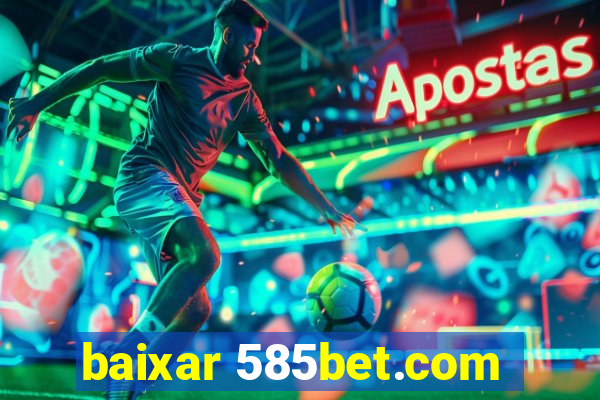 baixar 585bet.com